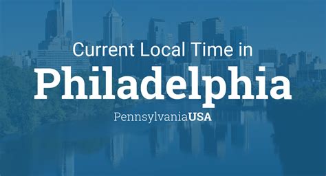Current time in Philadelphia, United States .
